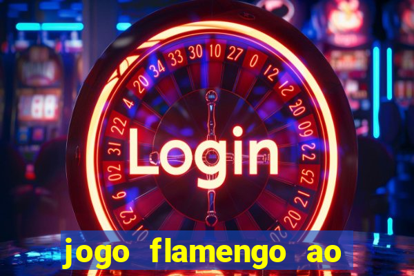 jogo flamengo ao vivo multicanais